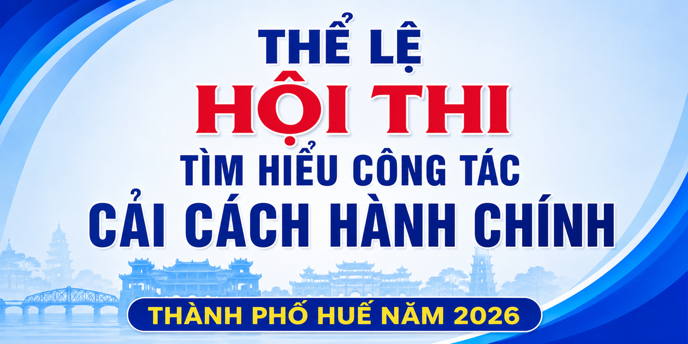 Thể lệ Hội thi tìm hiểu công tác cải cách hành chính của thành phố Huế năm 2026
